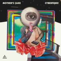 Le funk cybernétique de Mother’s Cake