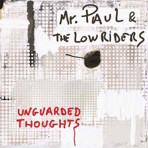 Les pensées secrètes de Mr. Paul &amp; The Lowriders…