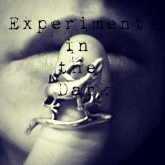 Experiments In The Dark 