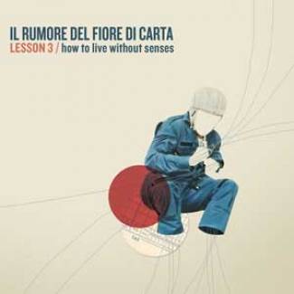 Lesson 3 / How To Live Without Senses