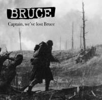 Captain, We’ve Lost Bruce (single) 