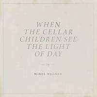 When the cellar children see the light of day