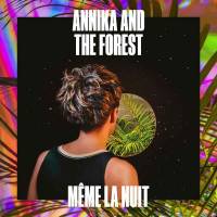 Annika and The Forest y pensent même la nuit…