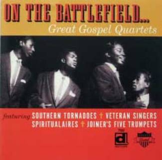 Great Gospel Quartets : On the battlefield…