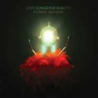 Patrick Watson écrit des chansons d’amour pour les robots.