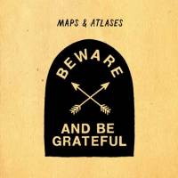 Beware &amp; Be Grateful